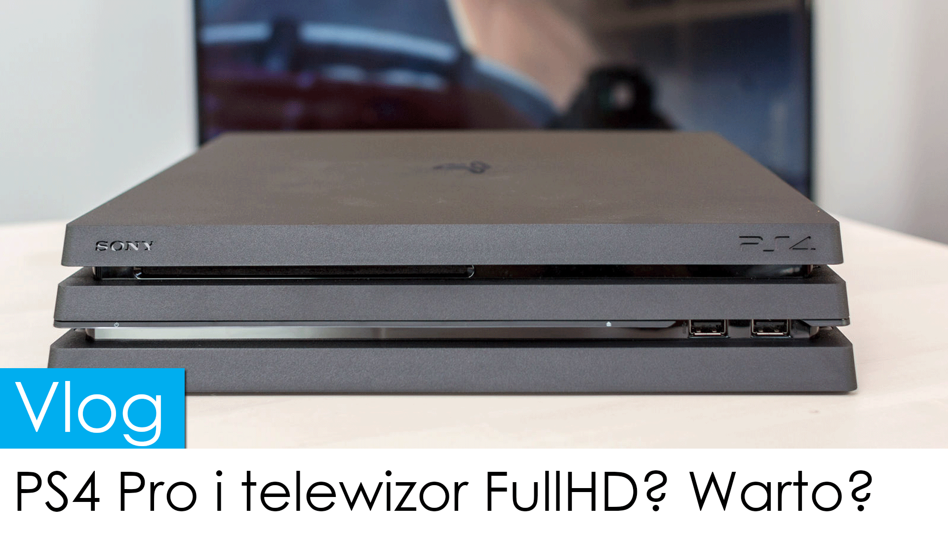 PlayStation 4 Pro i telewizor Full HD? Warto?